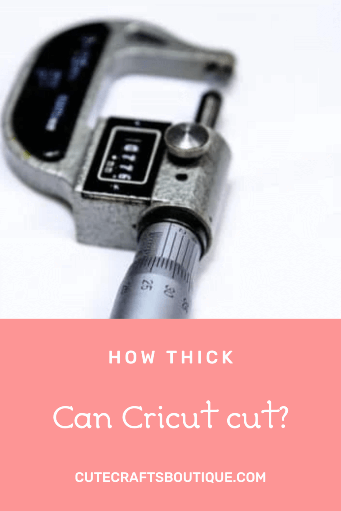 How thick can Cricut Maker cut?