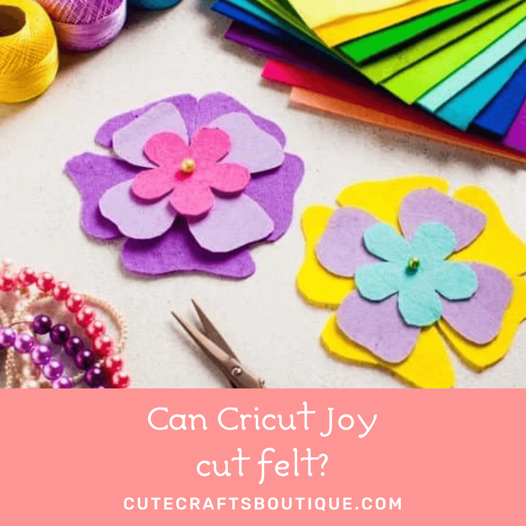 Can Cricut Joy Cut Felt Cute Crafts Boutique